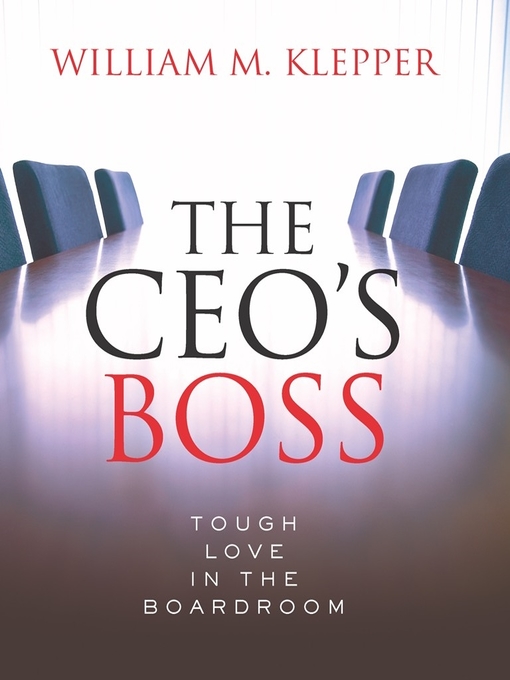 Title details for The CEO's Boss by William Klepper - Available